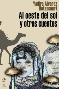 Yadira Álvarez Betancourt, "Historias de Vitira" (Gente Nueva, 2015) y "Al oeste del sol y otros cuentos" (2015)